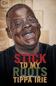 Stick To My Roots